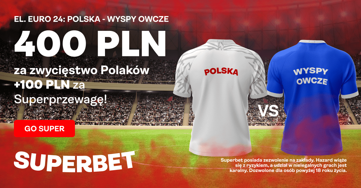 Polska Wyspy Owcze bonus 400 zł w promocji Superbet