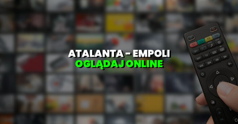 21.05.2022 | Atalanta – Empoli: gdzie oglądać? Transmisja w TV, stream na żywo online