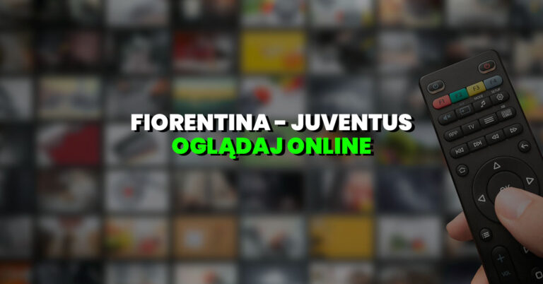 21.05.2022 | Fiorentina – Juventus: gdzie oglądać? Transmisja w TV, stream na żywo online