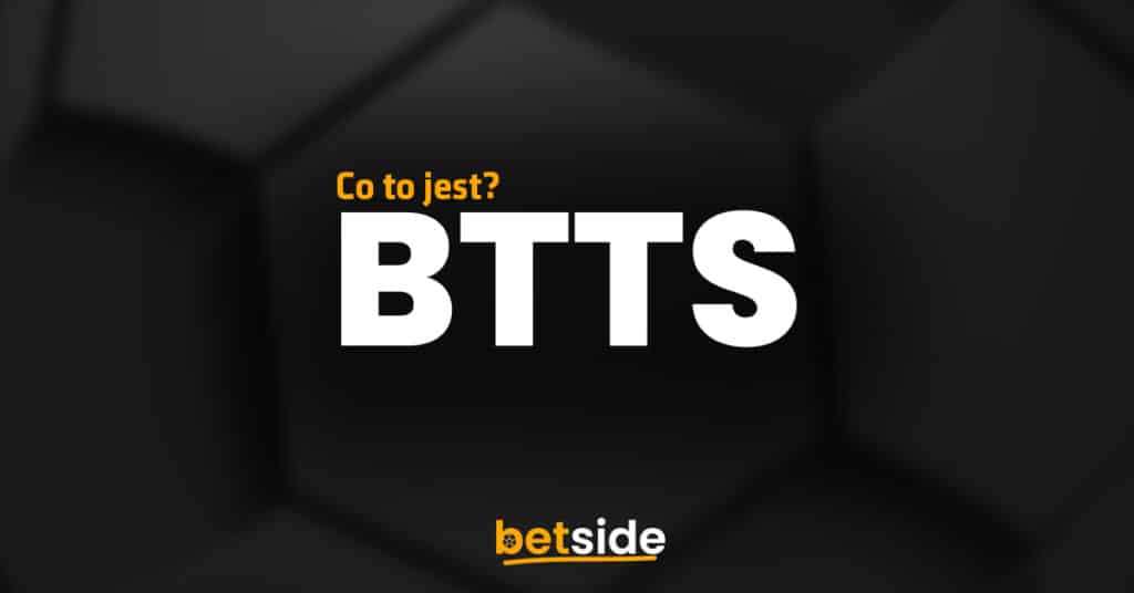 Co to jest BTTS w zakładach bukmacherskich?