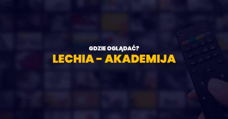 Gdzie oglądać mecz Lechia Gdańsk - Akademija Pandev? Sprawdź w naszym artykule!