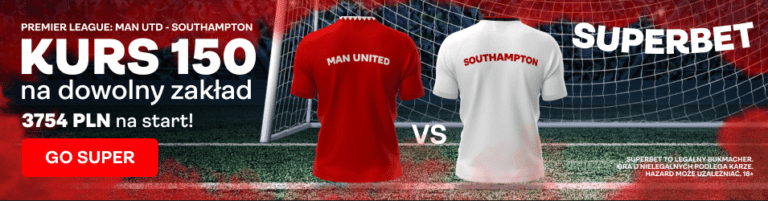 Boost 150.00 na Manchester United – Southampton (12.03) | Promocja Superbet na mecz