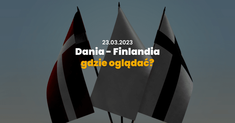 Dania – Finlandia: Eliminacje Euro, gdzie oglądać transmisję online na żywo (23.03.23)