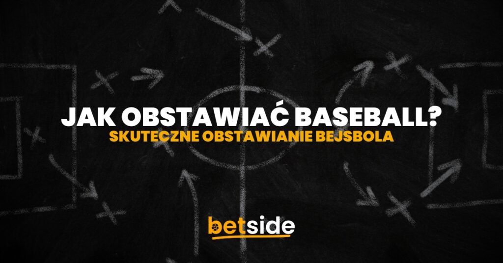 JAK OBSTAWIAC BASEBALL