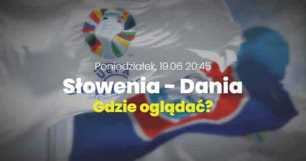 Slowenia Dania transmisje