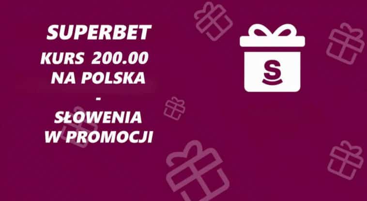 Polska - Słowenia kursy: 200 w Superbet (14.09)
