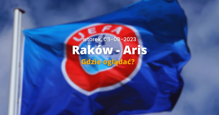 Gdzie oglądać Raków – Aris? Transmisja online na żywo | eliminacje Ligi Mistrzów [08.08.23]