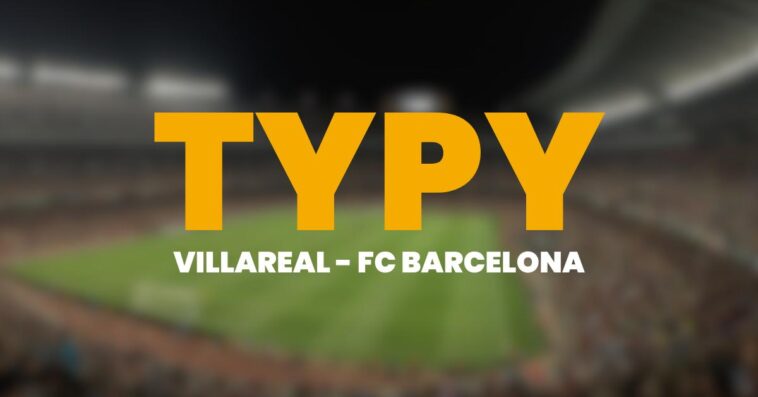 typy villareal fcbarcelona