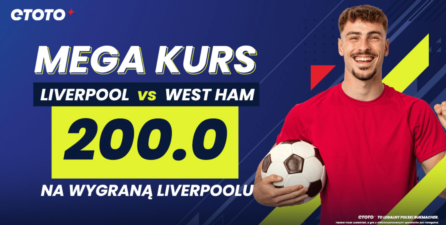 Liverpool - West Ham United kurs 200.00 w promocji Etoto (24.09)