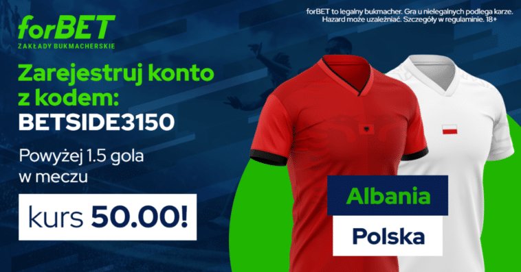 Albania - Polska kurs 50.00 w forBET