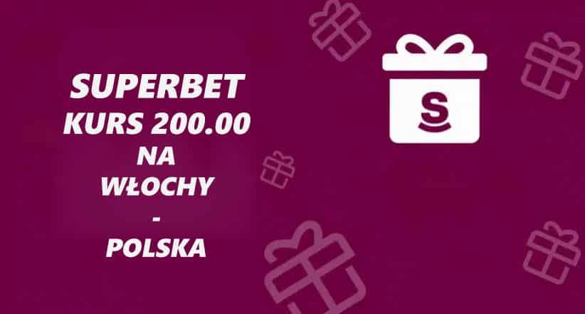 Włochy - Polska kursy: 200 w Superbet