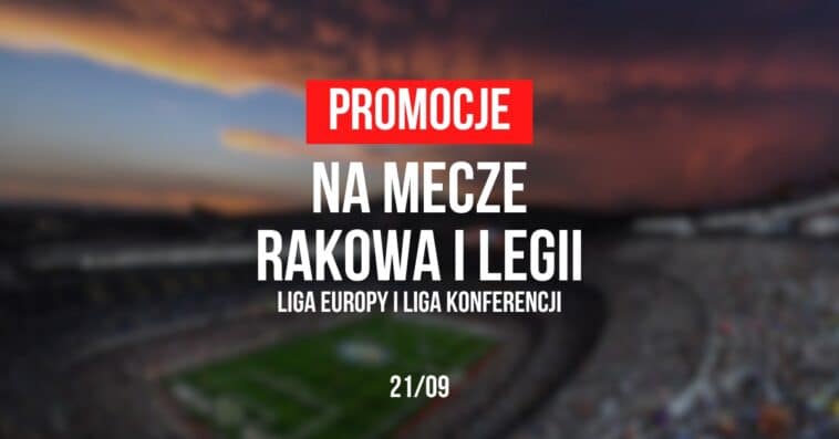 Promocje na Atalanta - Raków i Legia - Aston Villa