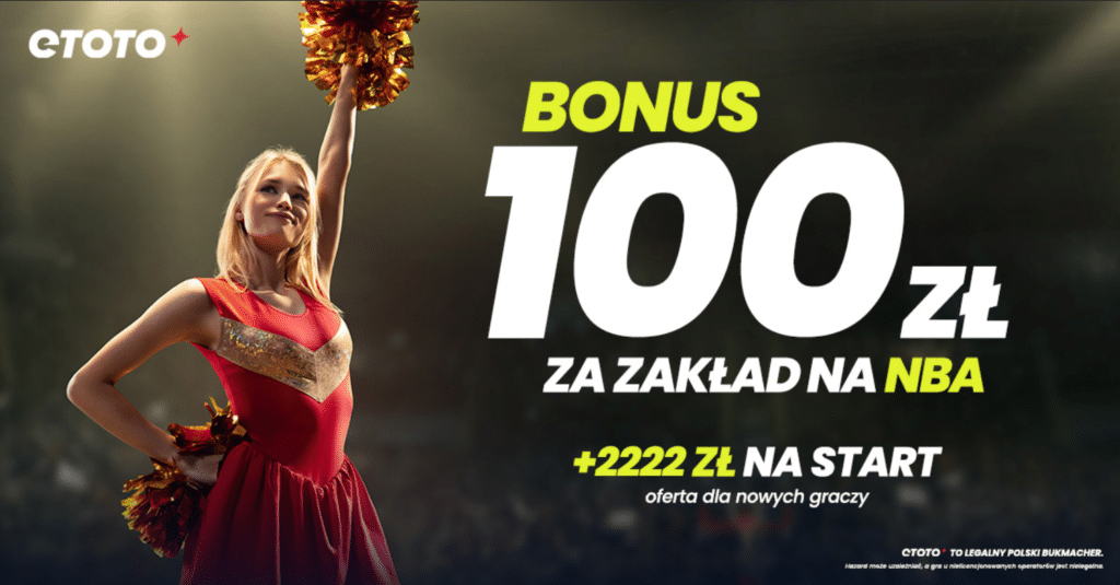 Kurs 100.00 na 1 kolejkę NBA w promocji Etoto
