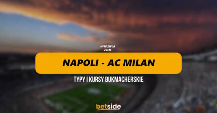 Napoli - Milan typy, kursy