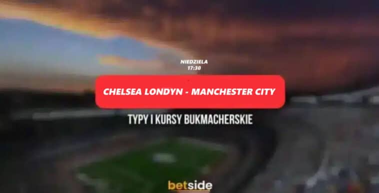 chelsea manchester c typy