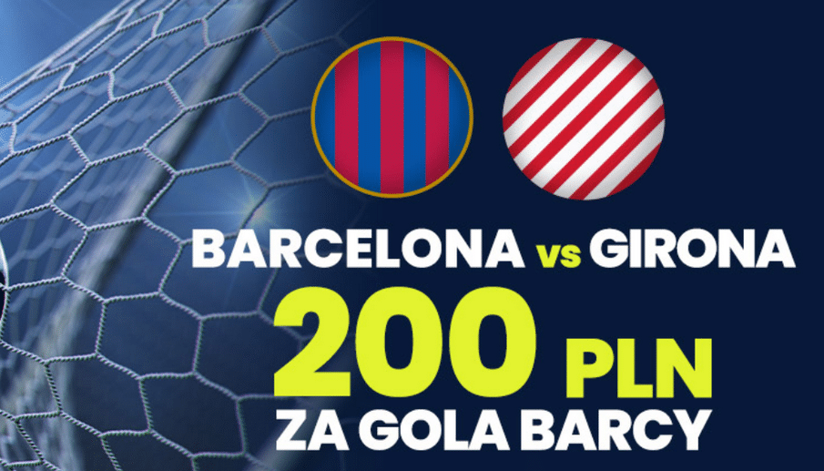 200 zl za gola Barcelony z Girona w Etoto