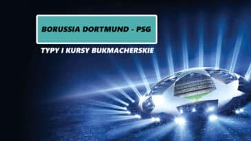 Borussia - PSG typy, kursy