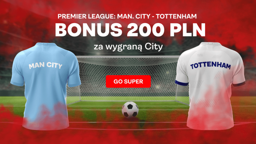 City - Tottenham bonus 200 zł w Superbet