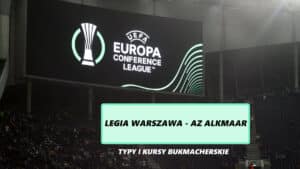 Legia Warszawa – AZ Alkmaar: Typy, kursy, zapowiedź 14.12