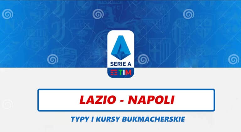 Lazio – Napoli: Typy, kursy, zapowiedź 28.01