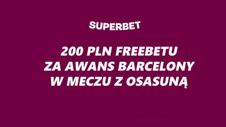 Barcelona – Osasuna: freebet 200 zł w Superbet (11.01)