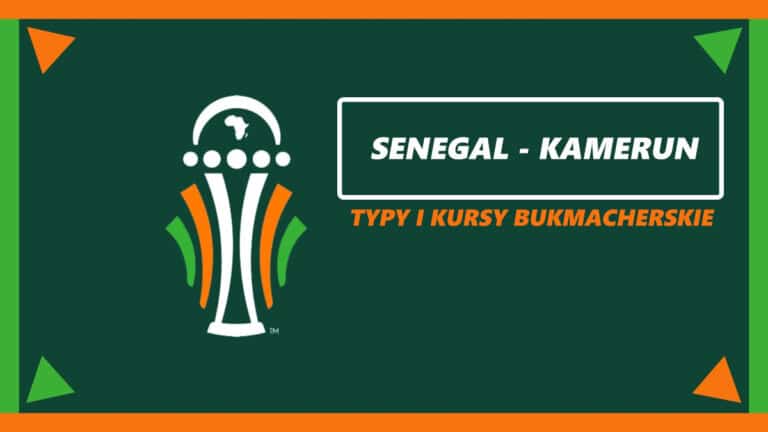 Senegal – Kamerun: Typy, kursy, zapowiedź 19.01