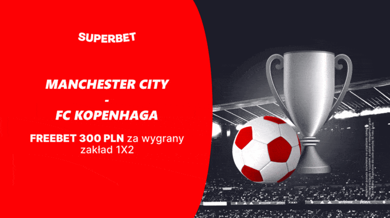 Manchester City – Kopenhaga 300 zł w promocji Superbet (06.03)