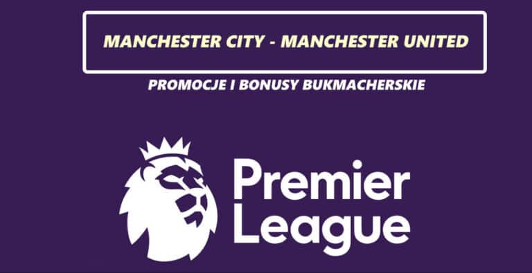 Manchester City – Man. United: promocje i bonusy bukmacherskie (03.03)