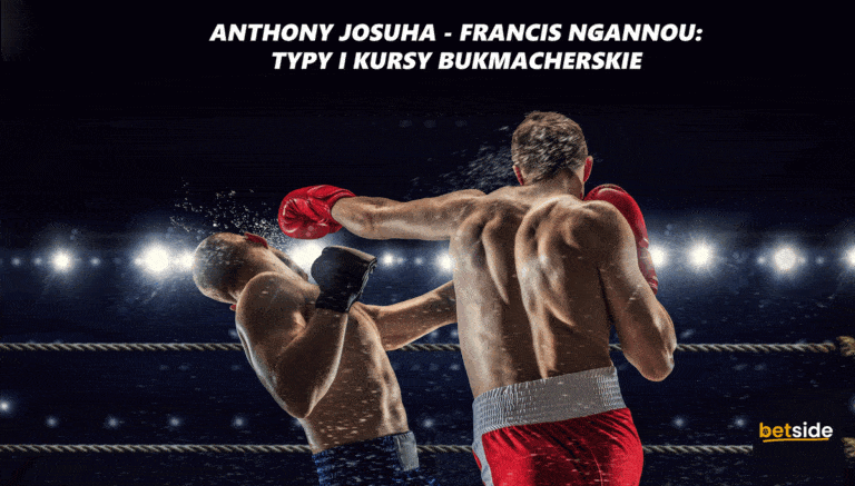 Anthony Joshua – Francis Ngannou: typy i kursy bukmacherskie 08.03