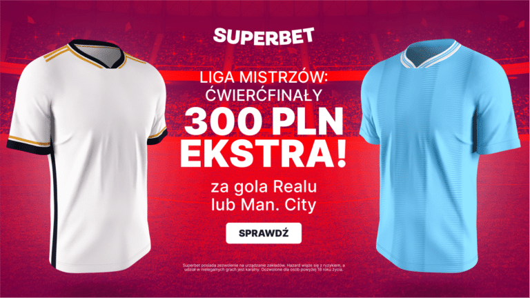 Real – City: 300 zł za gola w Superbet (09.04)