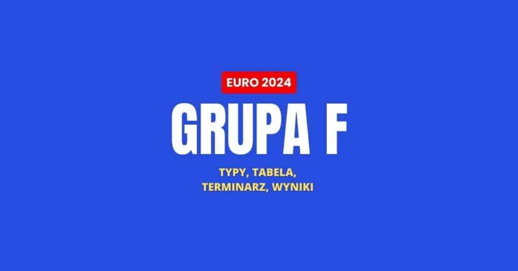 Euro 2024 grupa F