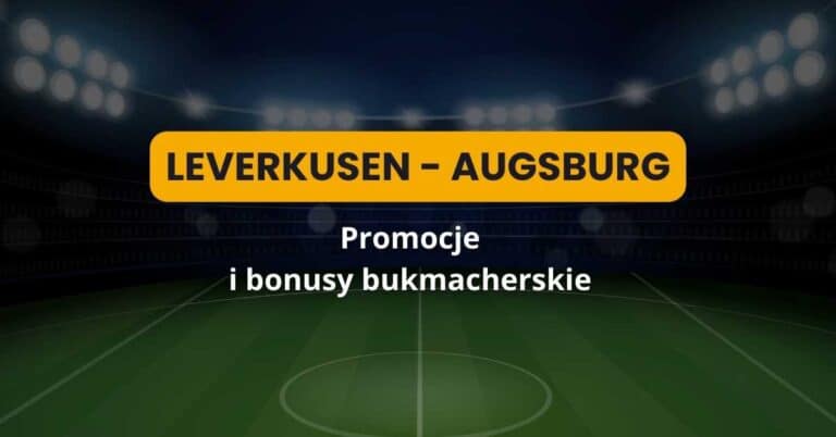 Bayer Leverkusen - Augsburg promocje i bonusy