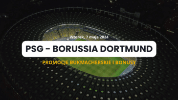 PSG - Borussia promocje, bonusy