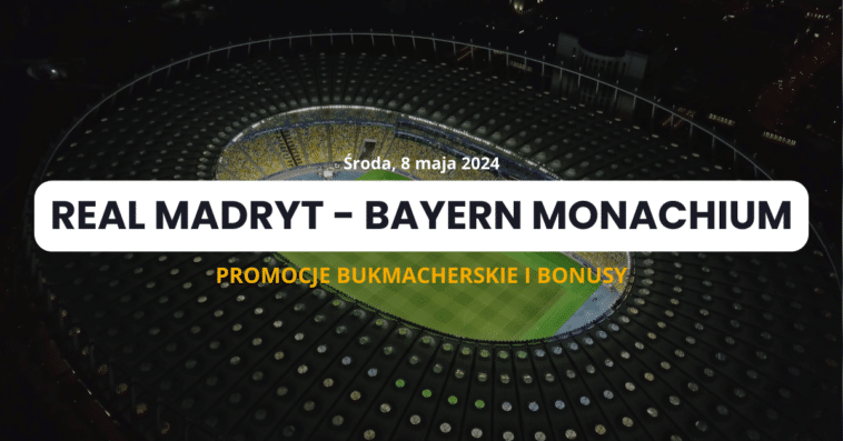 Real - Bayern promocje i bonusy