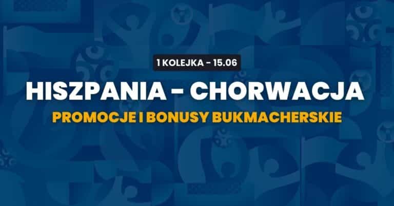 Hiszpania - Chorwacja promocje