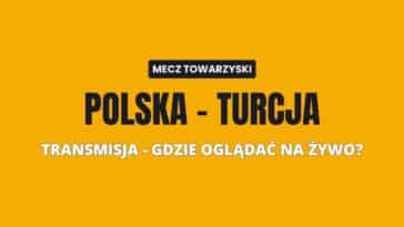 Polska - Turcja transmisja