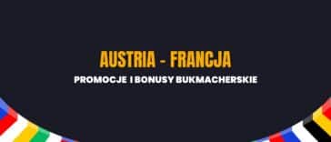 Austria - Francja promocje i bonusy
