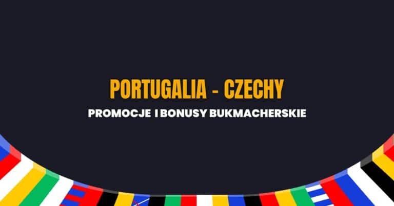 Portugalia - Czechy promocje i bonusy