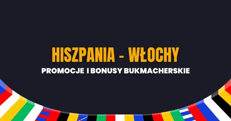 Hiszpania - Włochy promocje i bonusy