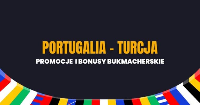 Portugalia - Turcja promocje i bonusy