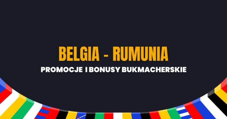 Belgia - Rumunia promocje i bonusy