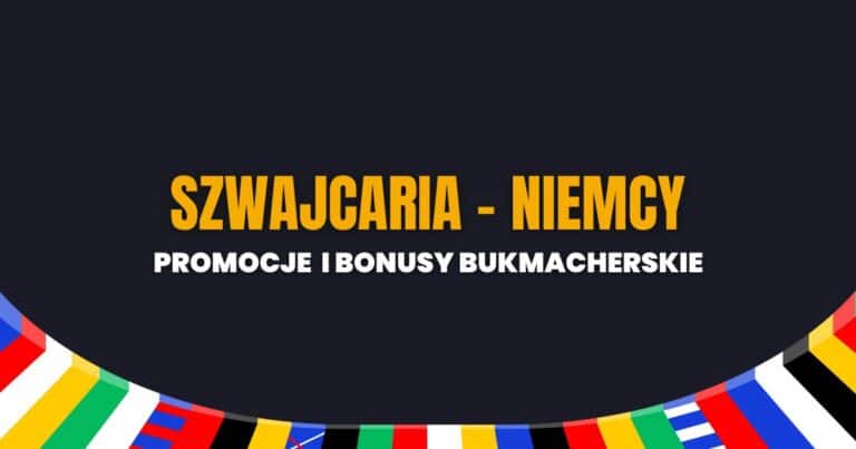 Szwajcaria - Niemcy promocje i bonusy