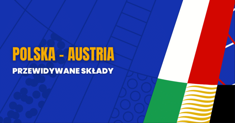 Polska - Austria przewidywane składy