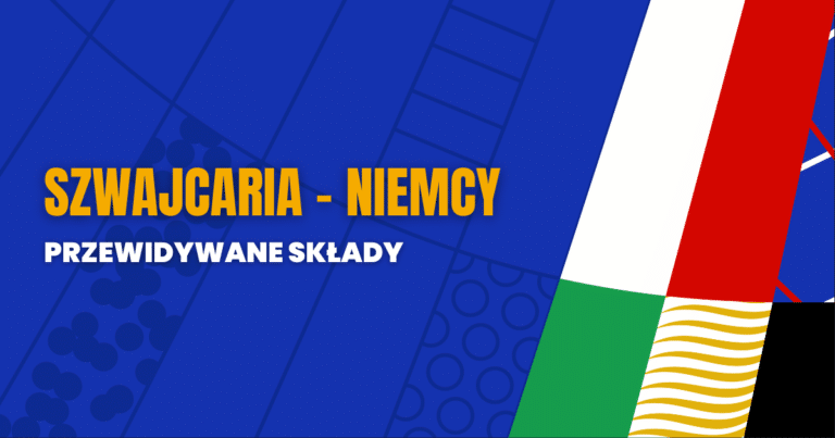 Szwajcaria - Niemcy przewidywane składy