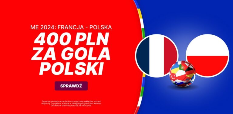 Francja – Polska: 400 zł za gola Polaków w Superbet