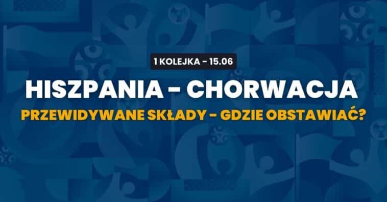 Hiszpania - Chorwacja przewidywane składy