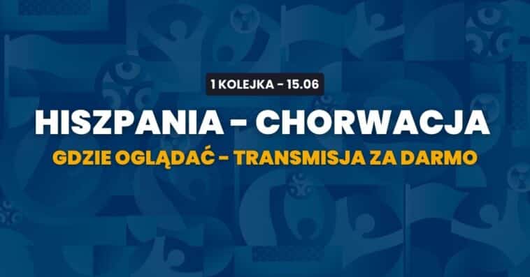 Hiszpania - Chorwacja transmisja