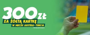 300 zł za żółtą kartkę w meczu Austria – Turcja od Betfan
