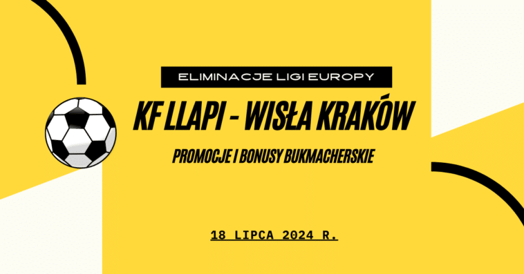 Llapi - Wisła promocje i bonusy