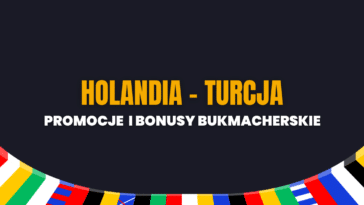 Holandia - Turcja promocje i bonusy